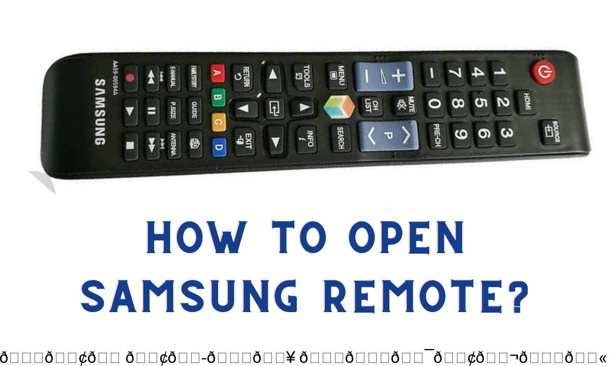 How to open Samsung remote?