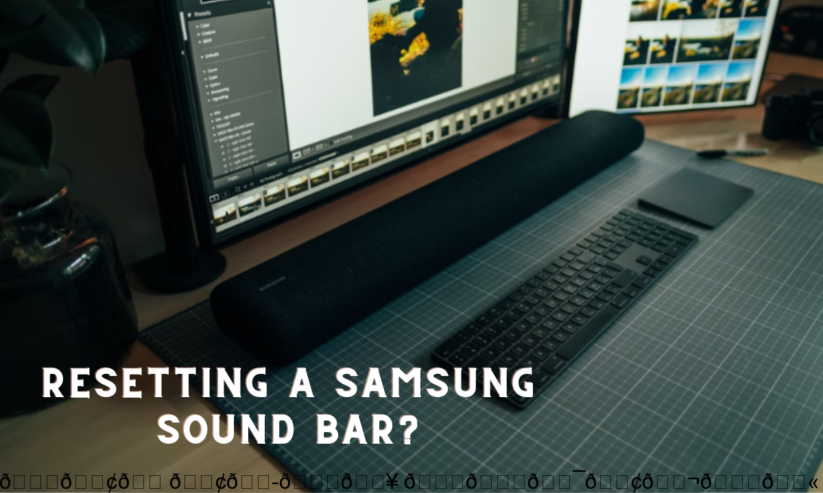 Resetting a Samsung sound bar