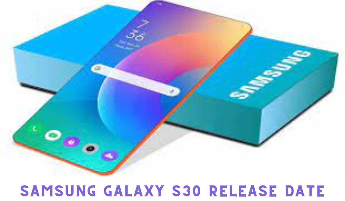 SamSung Galaxy S30 Release Date